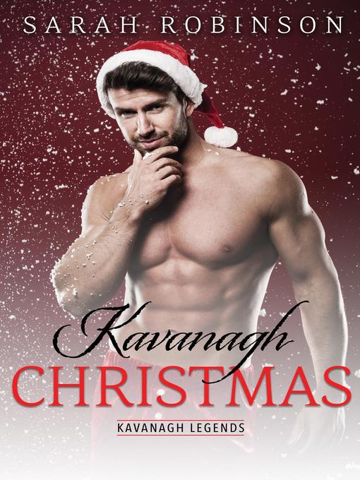 Title details for Kavanagh Christmas by Sarah Robinson - Available